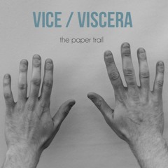 Vice / Viscera