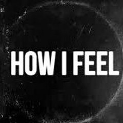 How I Feel (Slowed)