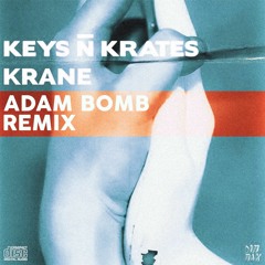 Keys n Krates & KRANE - Right Here ( Adam Bomb Remix )
