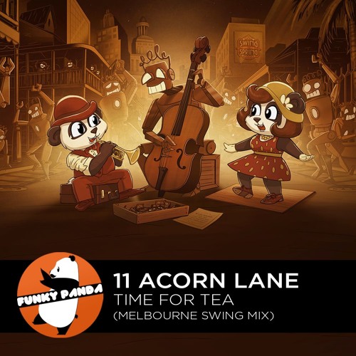 Electro SWING | 11 Acorn Lane - Time For Tea (Melbourne Swing Mix)