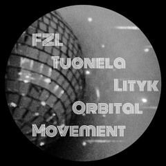 FZL  Tuonela  &  Lityk   "Orbital Movement"