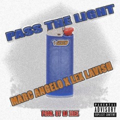 ft Lex Lavish - Pass The Light Prod By DJZRex
