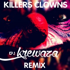 KRUSTY - KILLER CLOWS (KREWAZA REMIX)