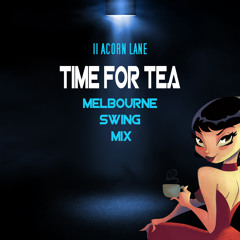 Time For Tea (Melbourne Swing Mix) 🔥 LADIES AND GENTLEMEN - TIKTOK ❤️