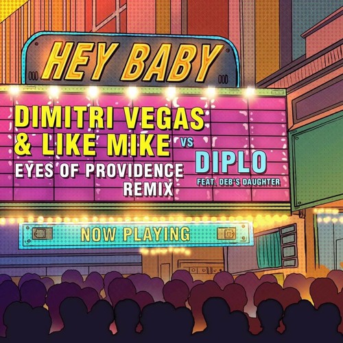 Stream Dimitri Vegas & Like Mike vs Diplo Hey Baby ( Eyes of