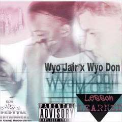 Wyo Jair X Wyo Don Ft Chandler Sanchez "Lesson Learned" [Free Download]