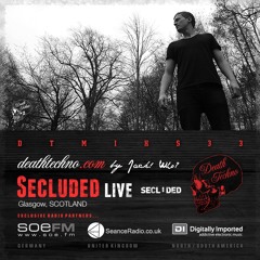DTMIXS33 - Secluded LIVE [Glasgow, SCOTLAND]