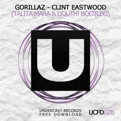 UCFD028: Gorillaz - Clint Eastwood (Tálita Mara & Douth! Bootleg)