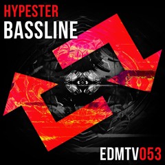 HYPESTER - Bassline [EDMR.TV EXCLUSIVE]