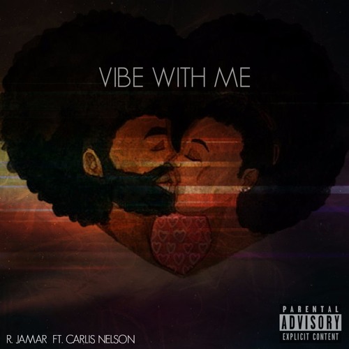 Vibe With Me // R. Jamar (Carlis Nelson)