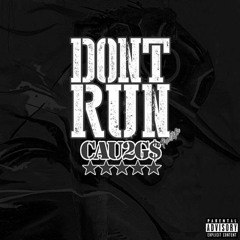 CAU2GS - DONT RUN (FREESTYLE)