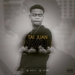 Way Up  (produced by J Spizzy)