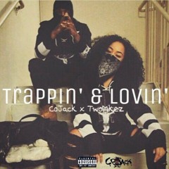 CoJack x TwoMikez - Trappin' & Lovin'