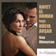 Rafet El Roman Ft. Hülya Avşar - Sen Olmazsan