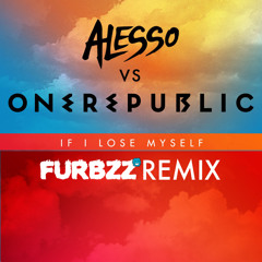 Alesso Vs Onerepublic- If I Lose Myself (Furbzz Remix)
