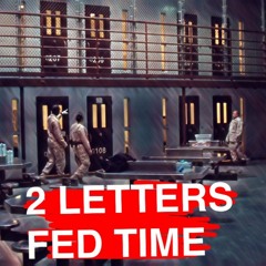 2 Letters - Fed Time