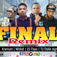 FINAL REMIX [Wizkid Feat Kranium & Ty Dolla Sign [DJFayo Haiti]