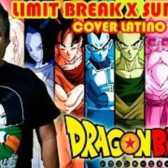 Adrián Barba - Dragon Ball Super OP 2 Cover Latino (Limit Break X Survivor)