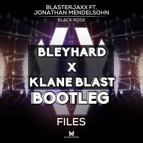 Stream Blasterjaxx Ft Jonathan Mendelson - Black Rose (Bleyhard & Klane  Blast Festival Bootleg) by ✞BLEYHARD✞ | Listen online for free on SoundCloud