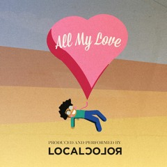 All My Love (prod. localcolor)