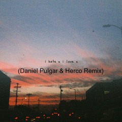 gnash - i hate u, i love u (ft. olivia o'brien)(Daniel Pulgar & Herco Remix)