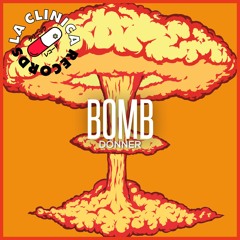 Donner - Bomb (Original Mix) [La Clinica Recs Premiere] *DOWNLOAD IN DESCRIPTION*