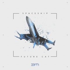 Future Cat - Spaceship [Free Download]