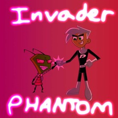 Invader PHANTOM (Danny Phantom & Invader Zim MIX)