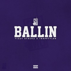 Tizzy Stackz - Ballin (ft. Trapptylen)