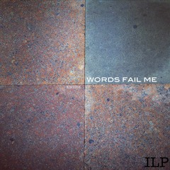 "Words Fail Me" full mix (download w/ individual tracks available on bandcamp)