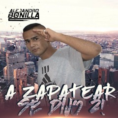 A ZAPATEAR SE DIJO 2! - Edicion Especial -AlejandroBonilla