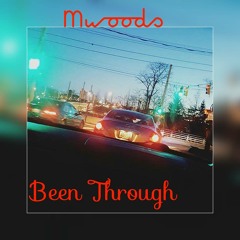 Mwoods - Been Through (Official)