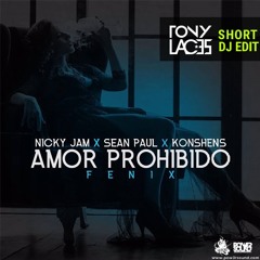 Amor Prohibido (TonyLACES Short Edit)- Nicky Jam feat. Sean Paul [Buy = FREE DOWNLOAD]