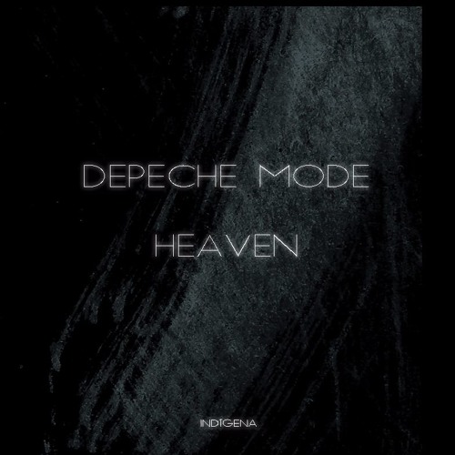 Stream Heaven - Vocal Cover - Depeche Mode by Indígena | Listen online for  free on SoundCloud