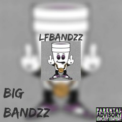 LFBandzz - Big Bandz