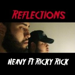 Heavy Ft Ricky Rick - Reflections
