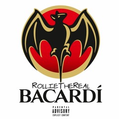 RollieTheReal - Bacardi