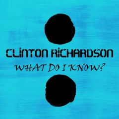 Clinton Richardson - What Do I Know (Ed Sheeran Cover)