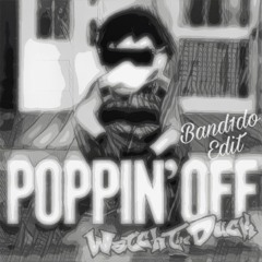 Watch The Duck - Poppin' Off (BAND1DO STYLO Edit)FREE DOWNLOAD0