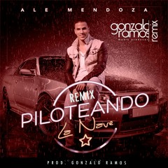 PILOTEANDO LA NAVE REMIX - Ale Mendoza (Prod. Gonzalo Ramos)