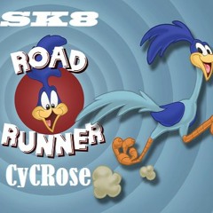 Sk8 & CyCrose - Road Runnen