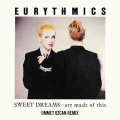Eurythmics - Sweet Dreams (Ummet Ozcan Official Remix) [BUY FOR FREE DOWNLOAD]