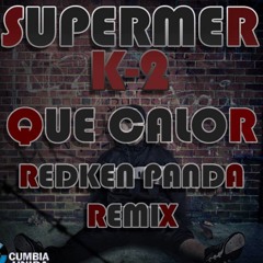 Supermerk2 - Que Calor (RedKen Panda Remix)100BPM