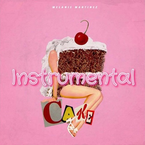Stream Melanie Martinez - Cake [Remake + filtered instrumental] Instrumental  by KJ Mixes | Listen online for free on SoundCloud