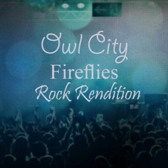 Owl City - Fireflies (upbeat rock cover)