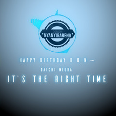 【 nyanyi bareng 】It's The Right Time ※ Daichi Miura