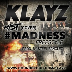 Klayz - Madness Freestyle (Mist Cover)
