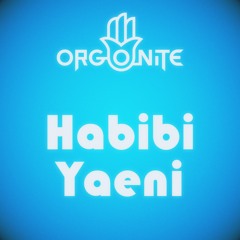 Orgonite - Habibi Yaeni - אורגונייט - חביבי יעני