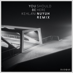 Kehlani - You Should Be Here (IZEY Remix)