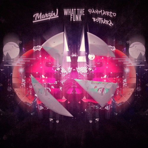 MarziJ  & Gianmarco Bottura - What The Funk [FREE DOWNLOAD]